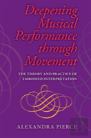 Deepening Musical Performance Through Movement