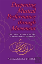 Deepening Musical Performance Through Movement