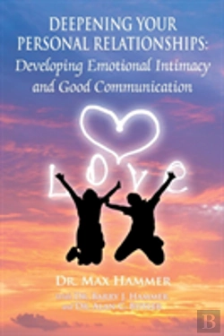 Bertrand.pt - Deepening Your Personal Relationships: Developing Emotional Intimacy And Good Communication