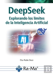 Deepseek. Explorando Los Límites De La Inteligencia Artificial