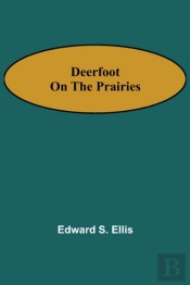 Deerfoot On The Prairies