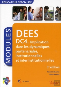 Bertrand.pt - Dees ; Dc4 ; Implication Dans Les Dynamiques Partenariales, Institionnelles Et Interinstitutionnelles (3e Edition)