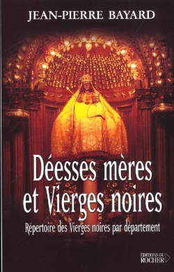 Bertrand.pt - Deesses Meres Et Vierges Noires - Repertoire Des Vierges Noires Par Departement