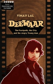Deewar : The Foothpath, The City And The Angry Young Man
