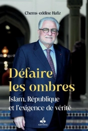 Défaire Les Ombres : Islam, République Et L'Exigence De Vérité