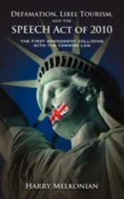 Defamation, Libel Tourism And The Speech Act Of 2010