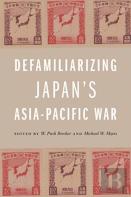 Defamiliarizing Japan'S Asia-Pacific War