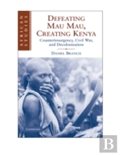 Defeating Mau Mau, Creating Kenya