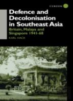 Defence And Decolonisation In South-East Asia