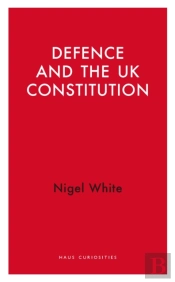 Defence And The Uk Constitution