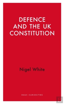 Bertrand.pt - Defence And The Uk Constitution