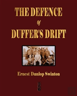 Bertrand.pt - Defence Of Duffer'S Drift - A Lesson In The Fundamentals Of Small Unit Tactics