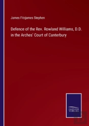Defence Of The Rev. Rowland Williams, D.D. In The Arches' Court Of Canterbury