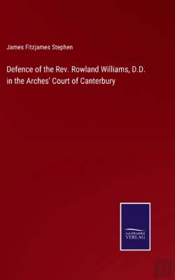 Bertrand.pt - Defence Of The Rev. Rowland Williams, D.D. In The Arches' Court Of Canterbury