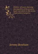 Defence Of Usury Shewing The Impolicy Of The Present Legal Restraints On The Terms Of Pecuniary Bargains