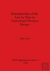 Defended Sites Of The Late La Tene In Central And Western Europe