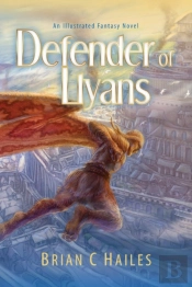 Defender Of Llyans: An Illustrated Fanta