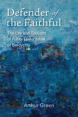Bertrand.pt - Defender Of The Faithful Â€“ The Life And Thought Of Rabbi Levi Yitshak Of Berdychiv