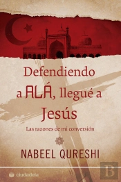 Defendiendo A Alá, Llegué A Jesús