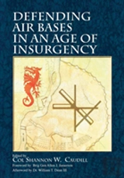 Defending Air Bases In An Age Of Insurge