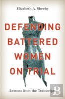 Defending Battered Women On Trial