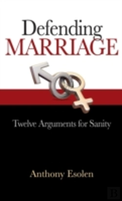 Bertrand.pt - Defending Marriage: Twelve Arguments For