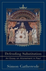 Defending Substitution Â€“ An Essay On Atonement In Paul
