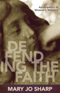 Defending The Faith Â€“ Apologetics In Women`S Ministry