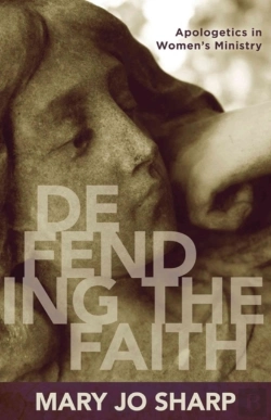Bertrand.pt - Defending The Faith Â€“ Apologetics In Women`S Ministry