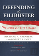 Defending The Filibuster, Revised And Updated Edition