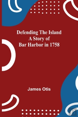 Bertrand.pt - Defending The Island A Story Of Bar Harb