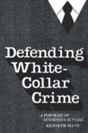 Defending White Collar Crime