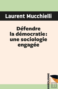 Bertrand.pt - Defendre La Democratie : Une Sociologie Engagee