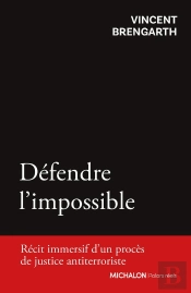 Défendre L'Impossible : Récit Immersif D'Un Procès De Justice Antiterroriste