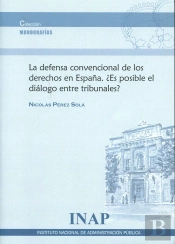 Defensa Convencional De Los Derechos En España. ¿Es Posible El Diálogo Entre Tribunales?