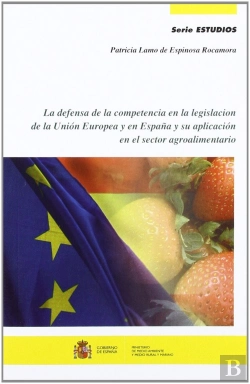 Bertrand.pt - Defensa De La Competencia En La Legislacion De La Union Europea Y En España Y Su Aplicacion En El, L