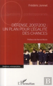 Défense 2007-2012 : Un Plan Pour L'Égalité Des Chances