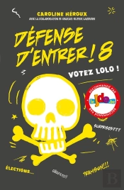 Défense D'Entrer ! Tome 8 : Votez Lolo !