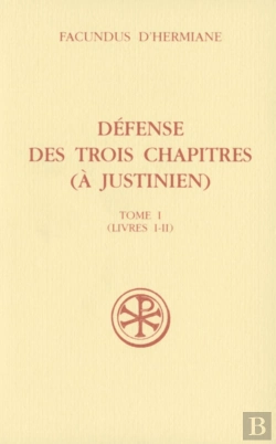 Bertrand.pt - Defense Des Trois Chapitres A Justinien Tome 1 (Livres I-Ii)