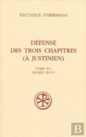 Défense Des Trois Chapitres (À Justinien)  Tome 2.1 ; Livres Iii-Iv