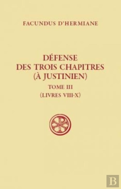 Bertrand.pt - Défense Des Trois Chapitres (À Justinien) Tome 3 (Livres Viii-X)