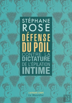 Bertrand.pt - Défense Du Poil : Contre La Dictature De L'Épilation Intime