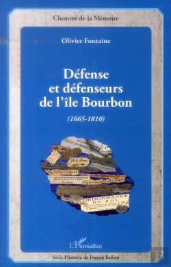 Bertrand.pt - Défense Et Défenseurs De L'Île Bourbon (1665-1810)