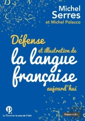 Défense Et Illustration De La Langue Française, Aujourd'Hui