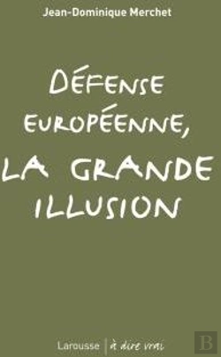 Bertrand.pt - Défense Européenne, La Grande Illusion