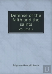Defense Of The Faith And The Saints Volume 2