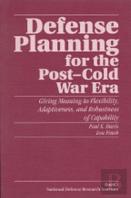 Defense Planning For The Post-Cold War Era