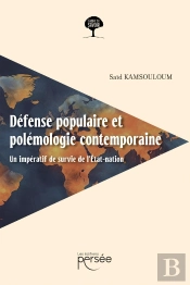 Défense Populaire Et Polémologie Contemporaine : Un Impératif De Survie De L'État-Nation