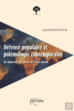 Bertrand.pt - Défense Populaire Et Polémologie Contemporaine : Un Impératif De Survie De L'État-Nation