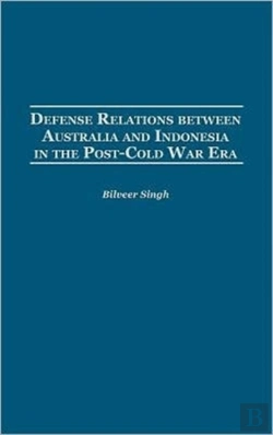Bertrand.pt - Defense Relations Between Australia And Indonesia In The Post-Cold War Era